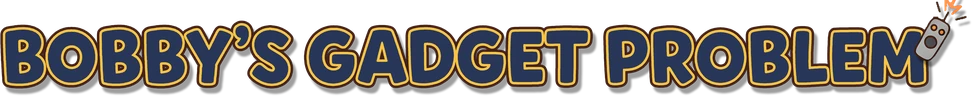 Bobby's Gadget Problem